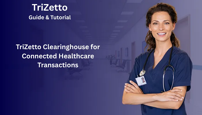 TriZetto Clearinghouse for Connected Healthcare Transactions TriZetto Clearinghouse for Connected Healthcare Transactions