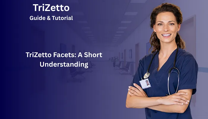 TriZetto Facets: A Short Understanding