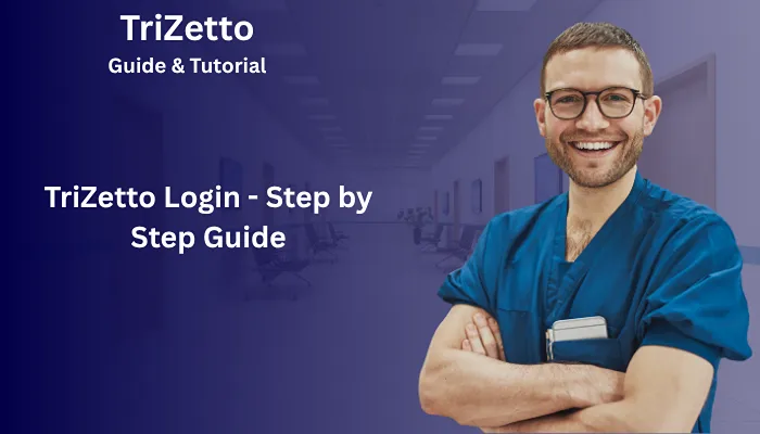 TriZetto Login - Step by Step Guide TriZetto Login - Step by Step Guide
