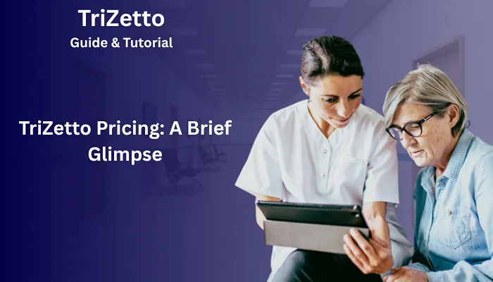 TriZetto Pricing: A Brief Glimpse TriZetto Pricing: A Brief Glimpse