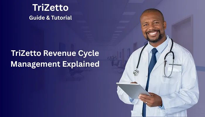 TriZetto Revenue Cycle Management Explained TriZetto Revenue Cycle Management Explained